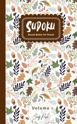 Sudoku Puzzle Books For Travel: Easy to Extreme Level Puzzle Travel Friendly Book Pocket Size 5x8 Inches (Volume 1) by Puzzle, Beauty
