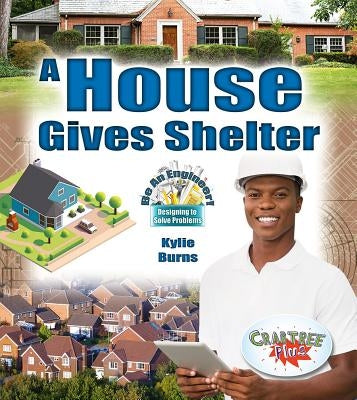 A House Gives Shelter by Burns, Kylie