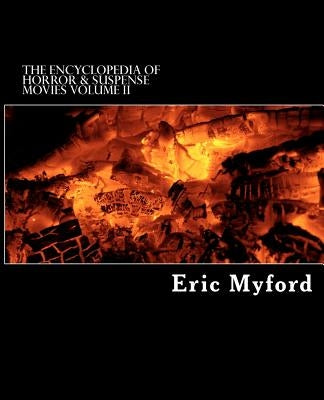 The Encyclopedia of Horror & Suspense Movies, Volume II by Beams, Lillian T.