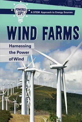 Wind Farms: Harnessing the Power of Wind by Morlock, Theresa