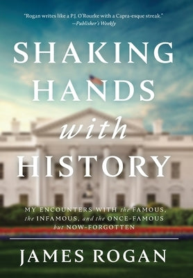 Shaking Hands with History by Rogan, James
