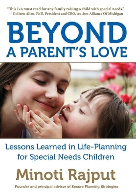 Beyond a Parent's Love: Lessons Learned in Life-Planning for Special Needs Children by Rajput, Minoti