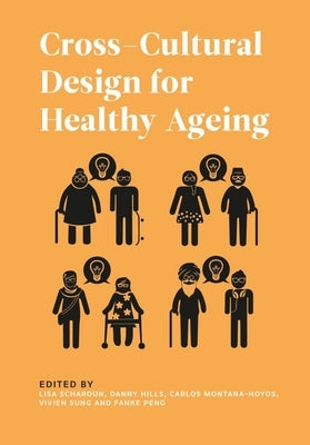 Cross- Cultural Design for Healthy Ageing by Scharoun, Lisa