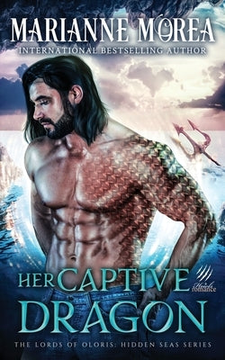 Her Captive Dragon: Howls Romance by Morea, Marianne