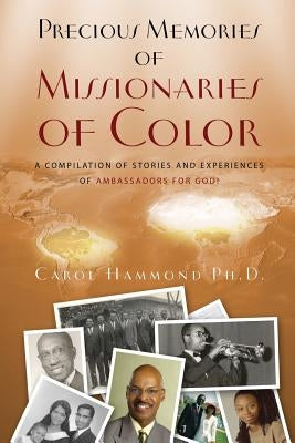 Precious Memories of Missionaries of Color (Vol 1) by Hammond, Carol Howard