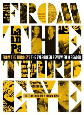 From the Third Eye: The Evergreen Review Film Reader by Halter, Ed