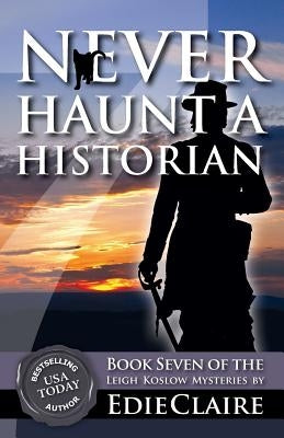 Never Haunt a Historian by Claire, Edie