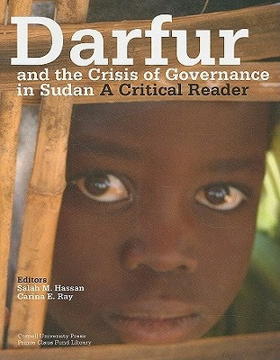 Darfur and the Crisis of Governance in Sudan: A Critical Reader by Hassan, Salah M.