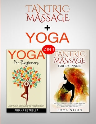 Tantric Massage & Yoga: 2 in 1 Bundle - Body, Mind and Soul by Estrella, Ariana