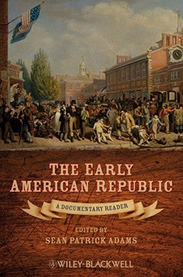 Early American Republic by Adams, Sean Patrick