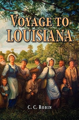Voyage to Louisiana, 1803-1805 by Robin, C. C.
