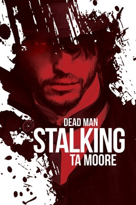 Dead Man Stalking: Volume 1 by Moore, Ta