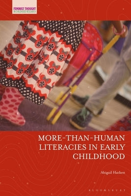 More-Than-Human Literacies in Early Childhood by Hackett, Abigail