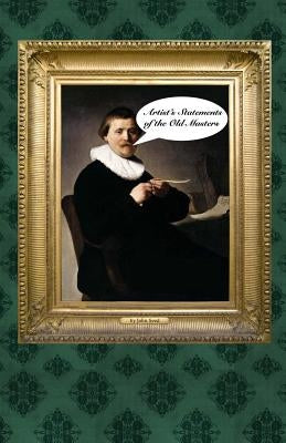 Artist's Statements of the Old Masters by Seed, John