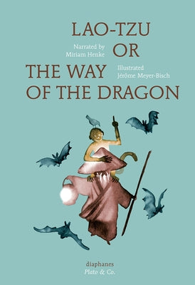 Lao-Tzu, or the Way of the Dragon by Henke, Miriam