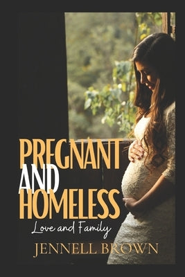Pregnant and Homeless by Brown, Jennell
