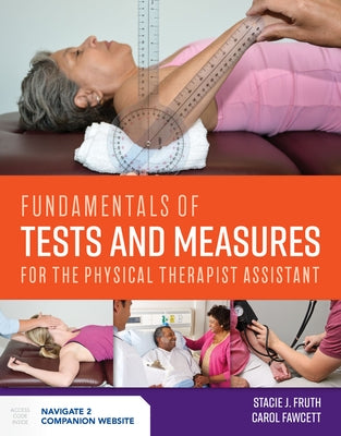 Fundamentals of Tests and Measures for the Physical Therapist Assistant by Fruth, Stacie J.
