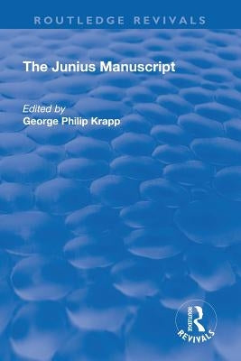Revival: The Junius Manuscript (1931) by Krapp, George Philip