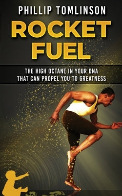 Rocket Fuel: The High Octane in Your DNA That Can Propel You to Greatness by Frank, John