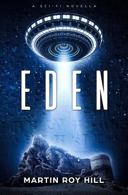Eden: A Sci-Fi Novella by Hill, Martin Roy