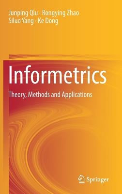 Informetrics: Theory, Methods and Applications by Qiu, Junping