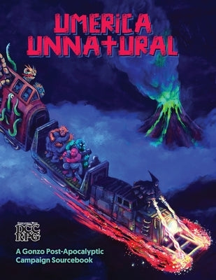 Umerica Unnatural: A Gonzo Post-Apocalyptic Campaign Source book by Aguirre, Forrest