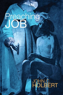 Preaching Job by Holbert, John C.