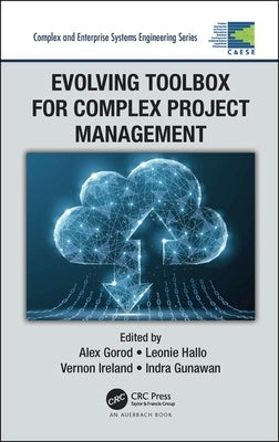 Evolving Toolbox for Complex Project Management by Gorod, Alex