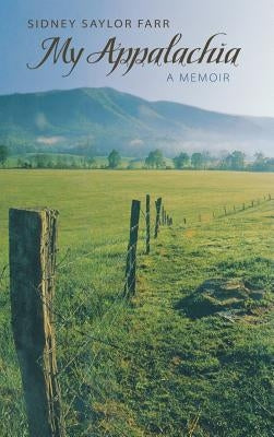 My Appalachia: A Memoir by Farr, Sidney Saylor
