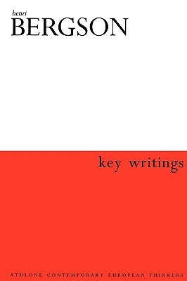 Henri Bergson: Key Writings by Ansell-Pearson, Keith