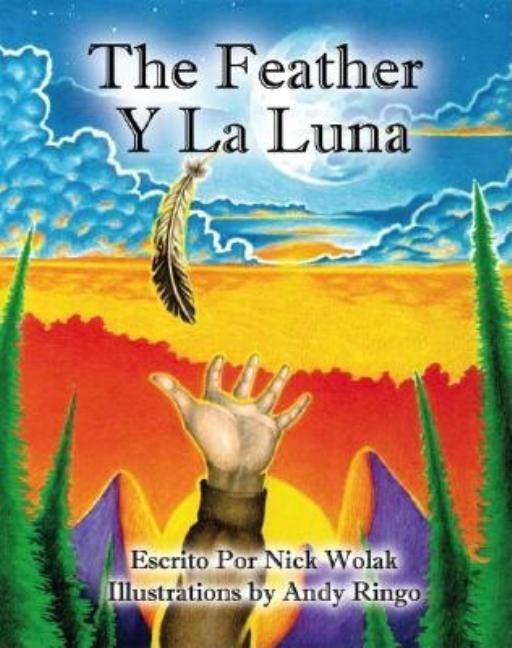 The Feather Y La Luna by Wolak, Nick