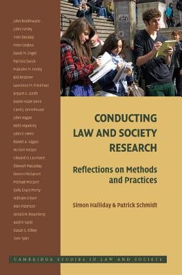 Conducting Law and Society Research: Reflections on Methods and Practice by Halliday, Simon