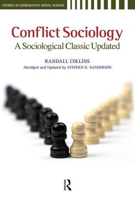 Conflict Sociology: A Sociological Classic Updated by Collins, Randall