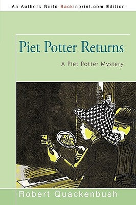 Piet Potter Returns: A Piet Potter Mystery by Quackenbush, Robert