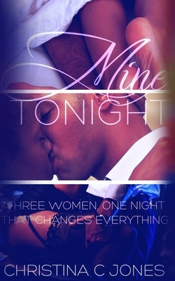 Mine Tonight by Jones, Christina C.