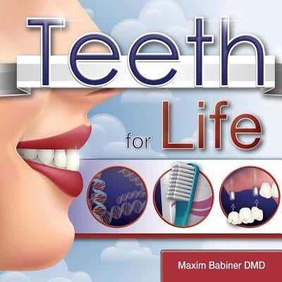 Teeth For Life by Babiner DMD, Maxim