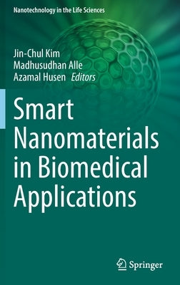 Smart Nanomaterials in Biomedical Applications by Kim, Jin-Chul