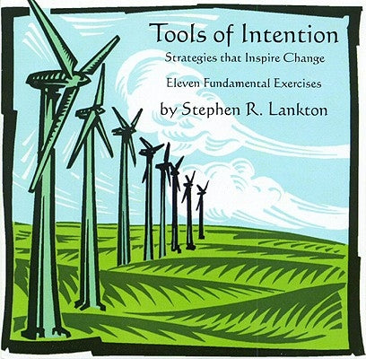 Tools of Intention: Strategies That Inspire Change: Eleven Fundamental Exercises by Lankton, Stephen R.