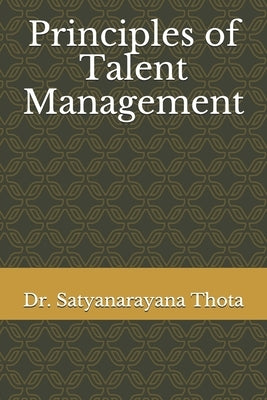 Principles of Talent Management by Thota, Satyanarayana