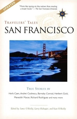 Travelers' Tales San Francisco: True Stories by O'Reilly, James