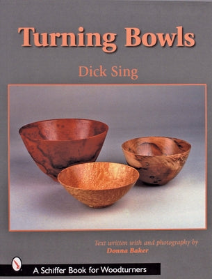 Turning Bowls by Sing, Dick