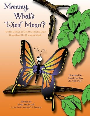 Mommy, What's Died Mean? by Gill, Linda Swain