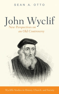 John Wyclif by Otto, Sean A.