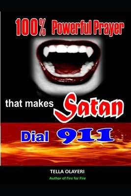 100% Powerful Prayer That Makes Satan Dial 911 by Olayeri, Tella