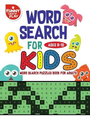 Word Search for Kids Ages 9-12 Word search puzzles Book for Adults: Sharpen Brain Crossword Puzzles, Activities, Crafts & Games, Edifying Vocabulary L by Play, Funny Learn