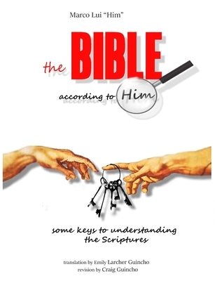 The Bible according to Him: Some keys to understanding the Scriptures by Larcher Guincho, Emily