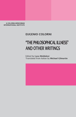 The Philosophical Illness and Other Writings by Colorni, Eugenio