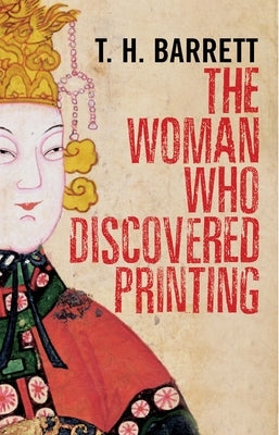 The Woman Who Discovered Printing by Barrett, T. H.