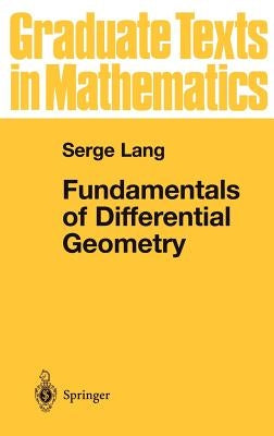 Fundamentals of Differential Geometry by Lang, Serge