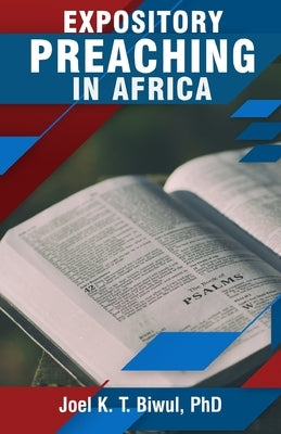 Expository Preaching in Africa by Biwul, Joel K. T.
